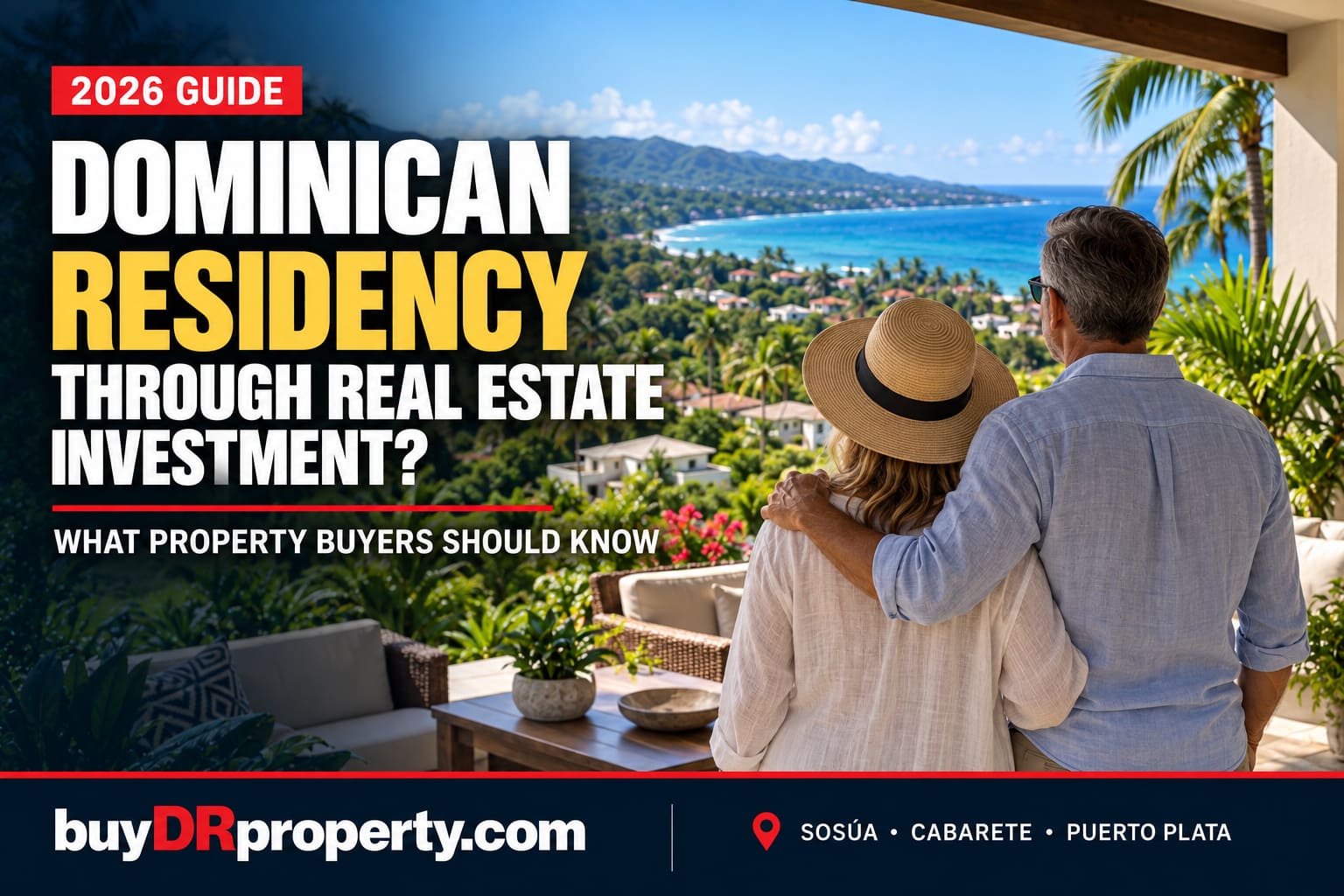 Dominican residency and real estate investment: 2026 guide for property buyers